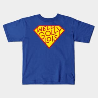 Well Golly Lois Kids T-Shirt